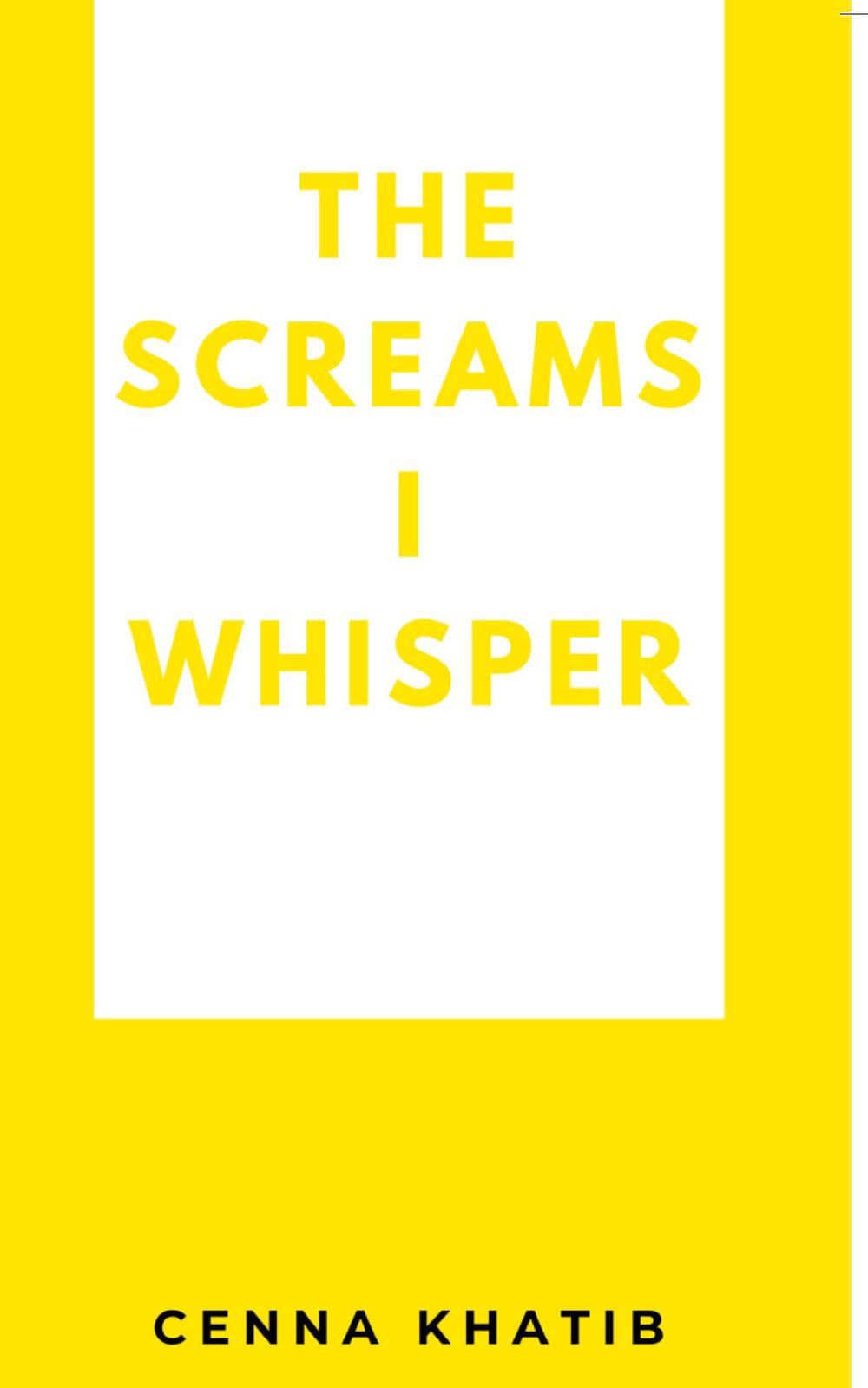 The Screams I whisper