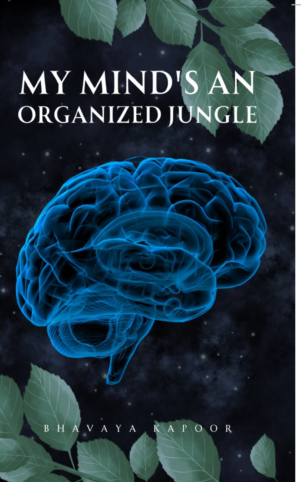 My mind's an organized jungle