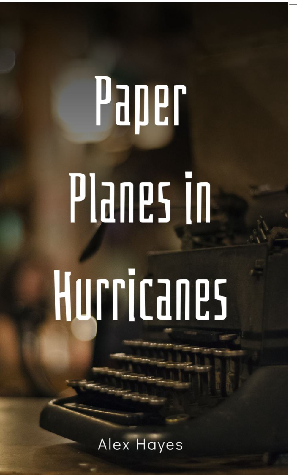 Paper Planes in Hurricanes
