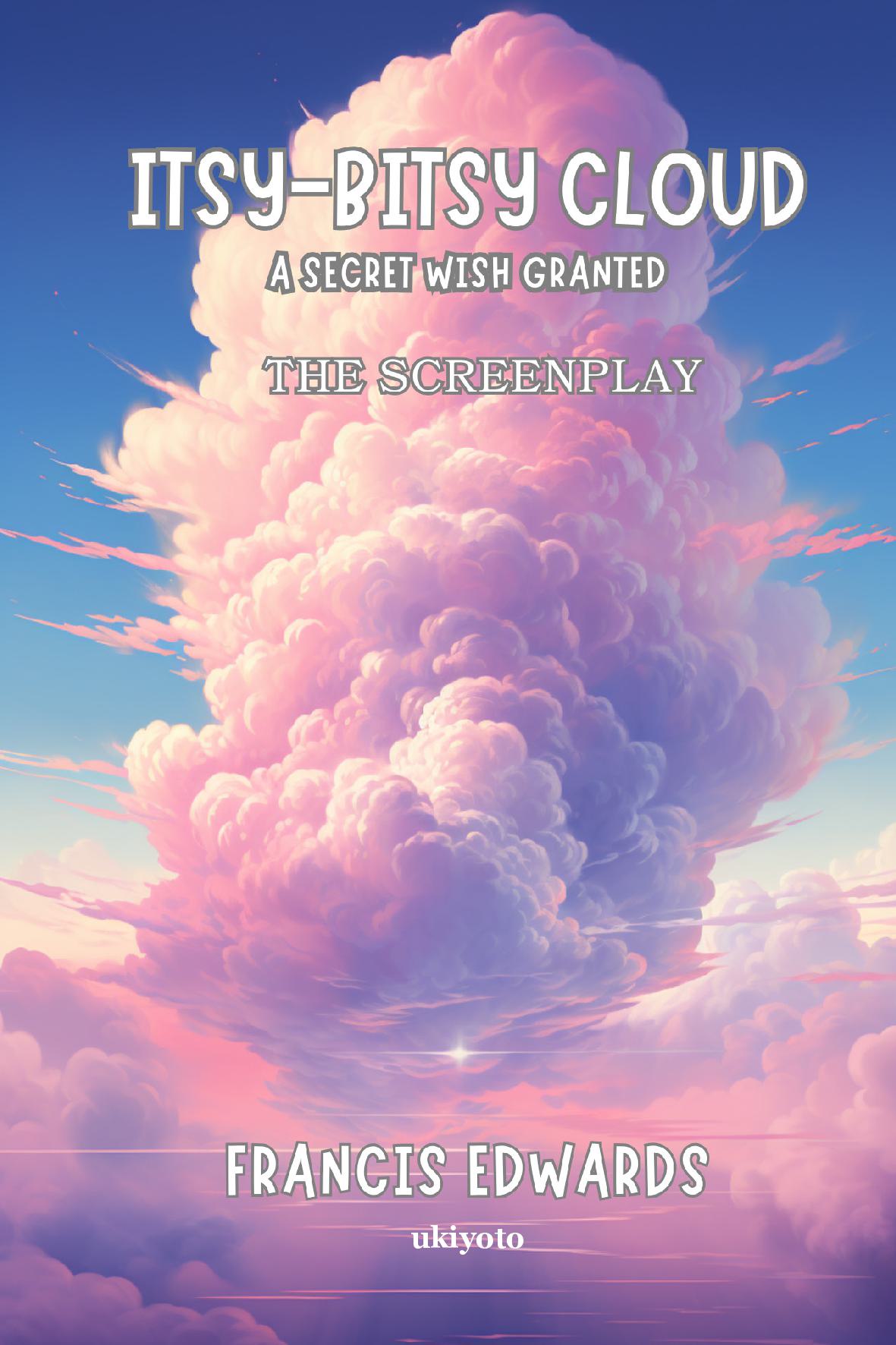 Itsy Bitsy Cloud The Screenplay