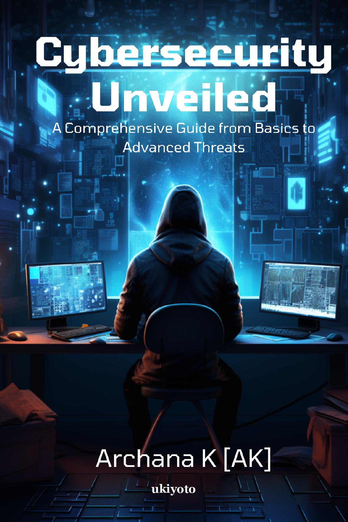 Cybersecurity Unveiled