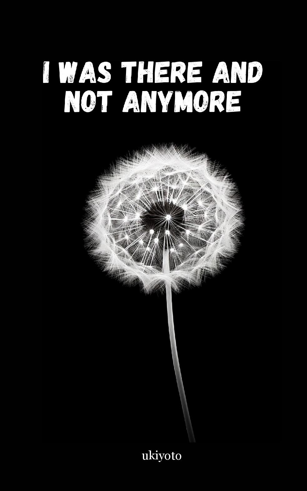 I was there and not anymore