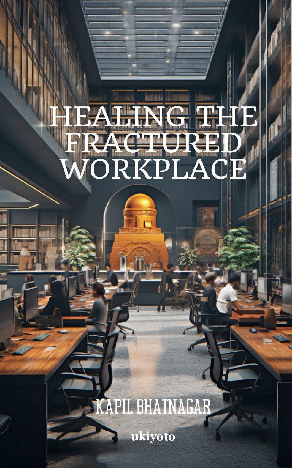 Healing the Fractured Workplace