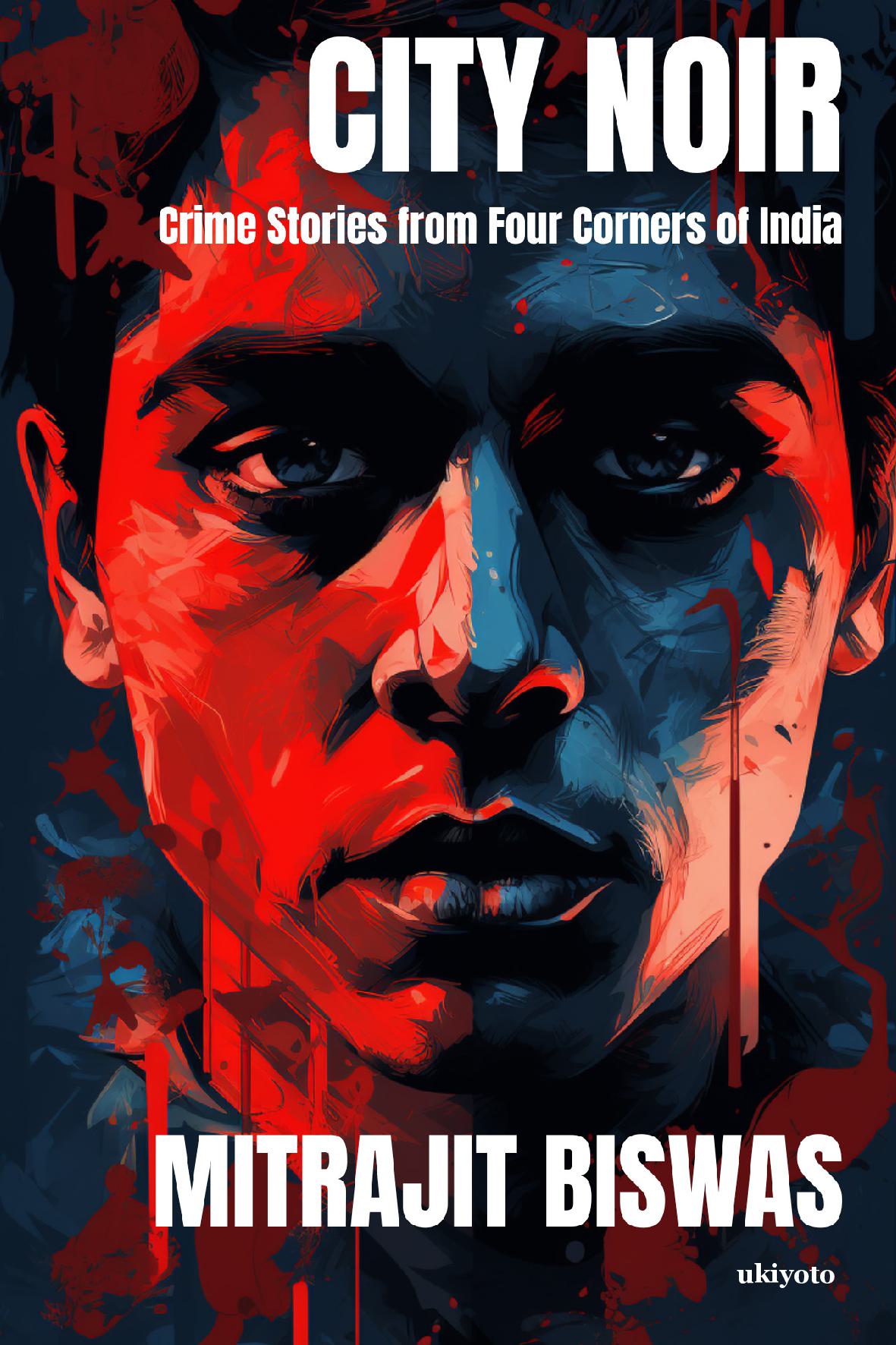 City Noir: Crime Stories from Four Corners of India