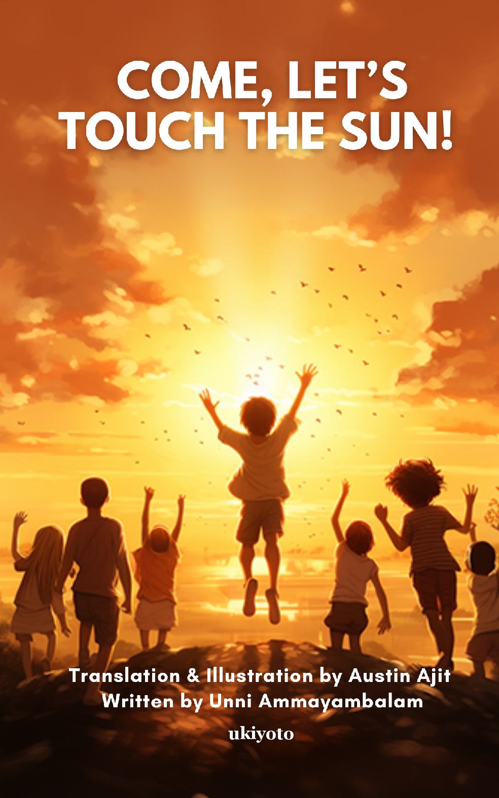 Come, Let’s touch the Sun!