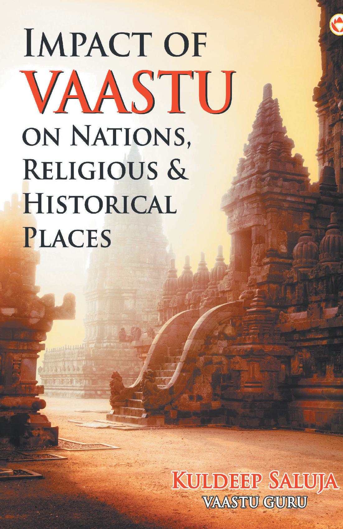 Impact of Vaastu On Nations, Religious & Historical Places