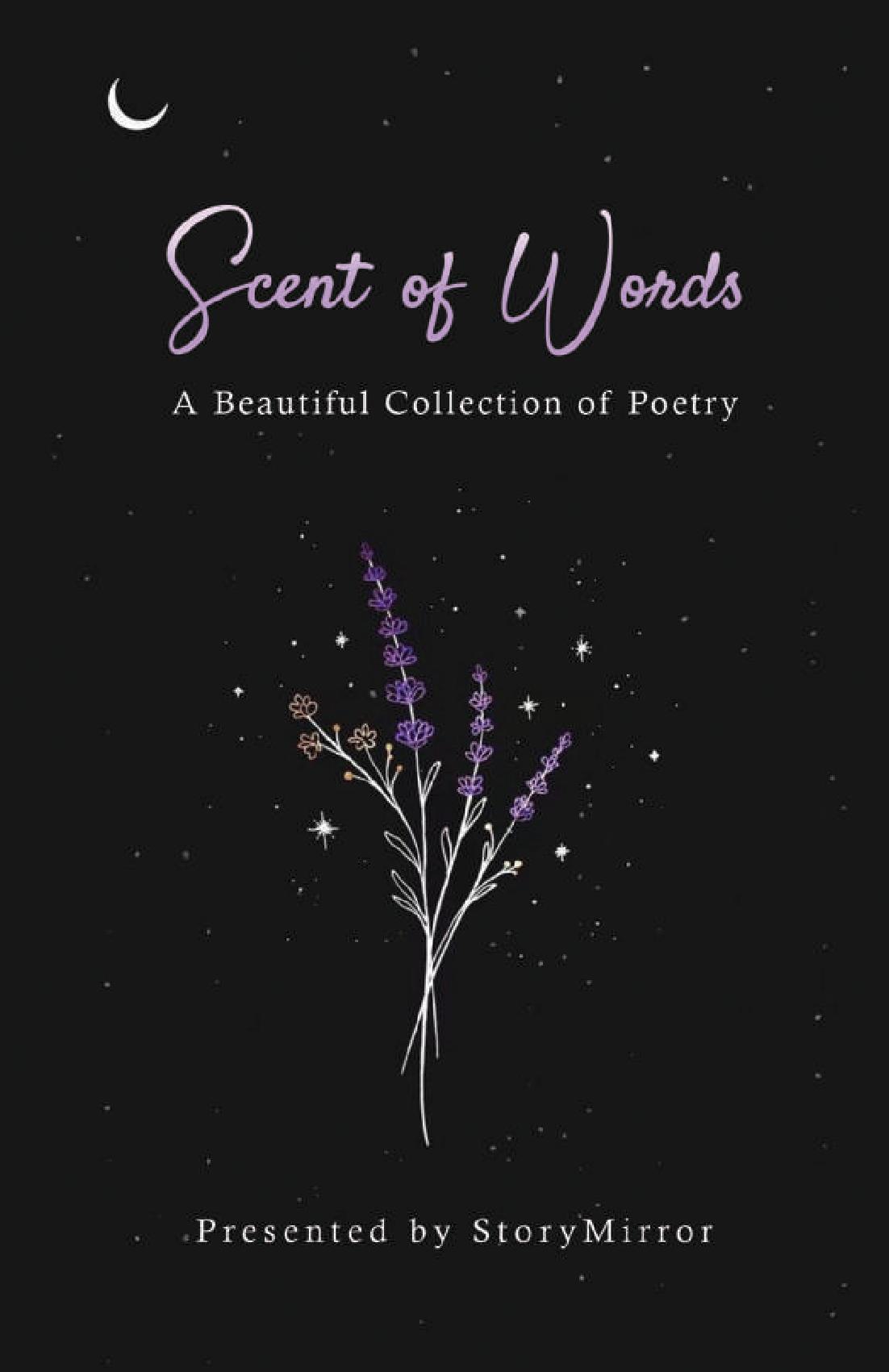 Scent of Words : A Beautiful Collection of Poetry