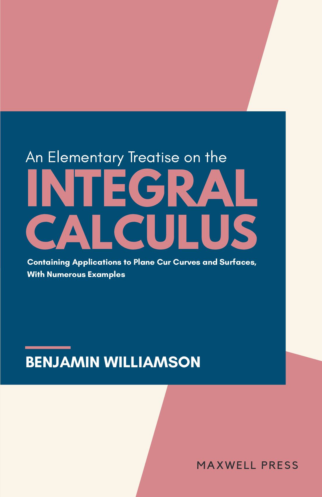 An Elementary Treatise on the integral Calculus