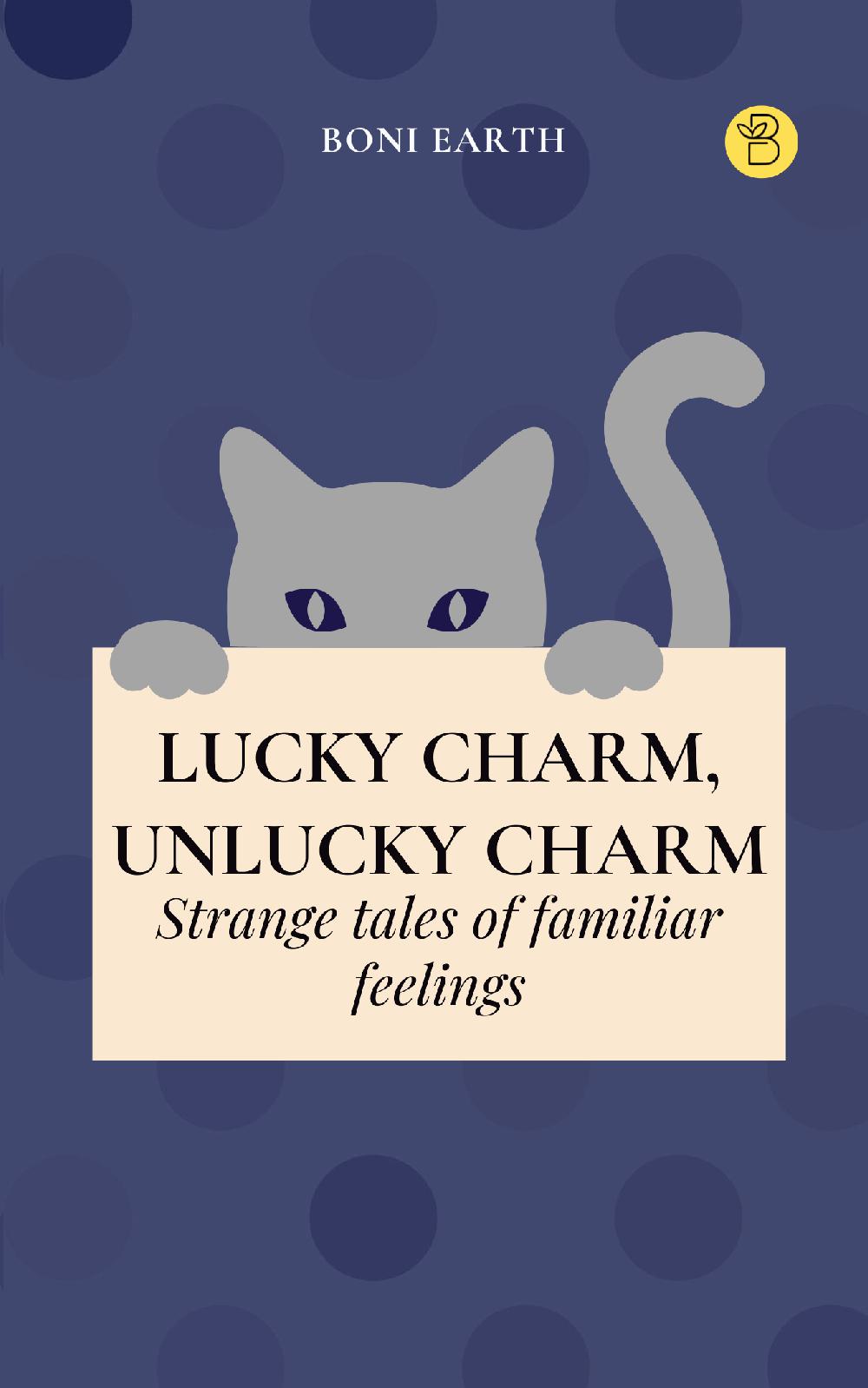 Lucky Charm, Unlucky Charm