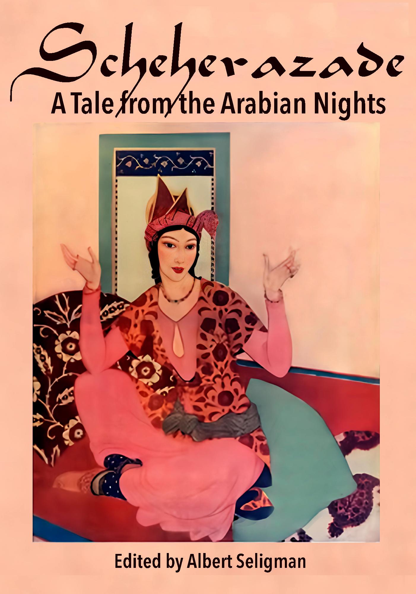 SCHEHERAZADE A TALE FROM THE ARABIAN NIGHTS