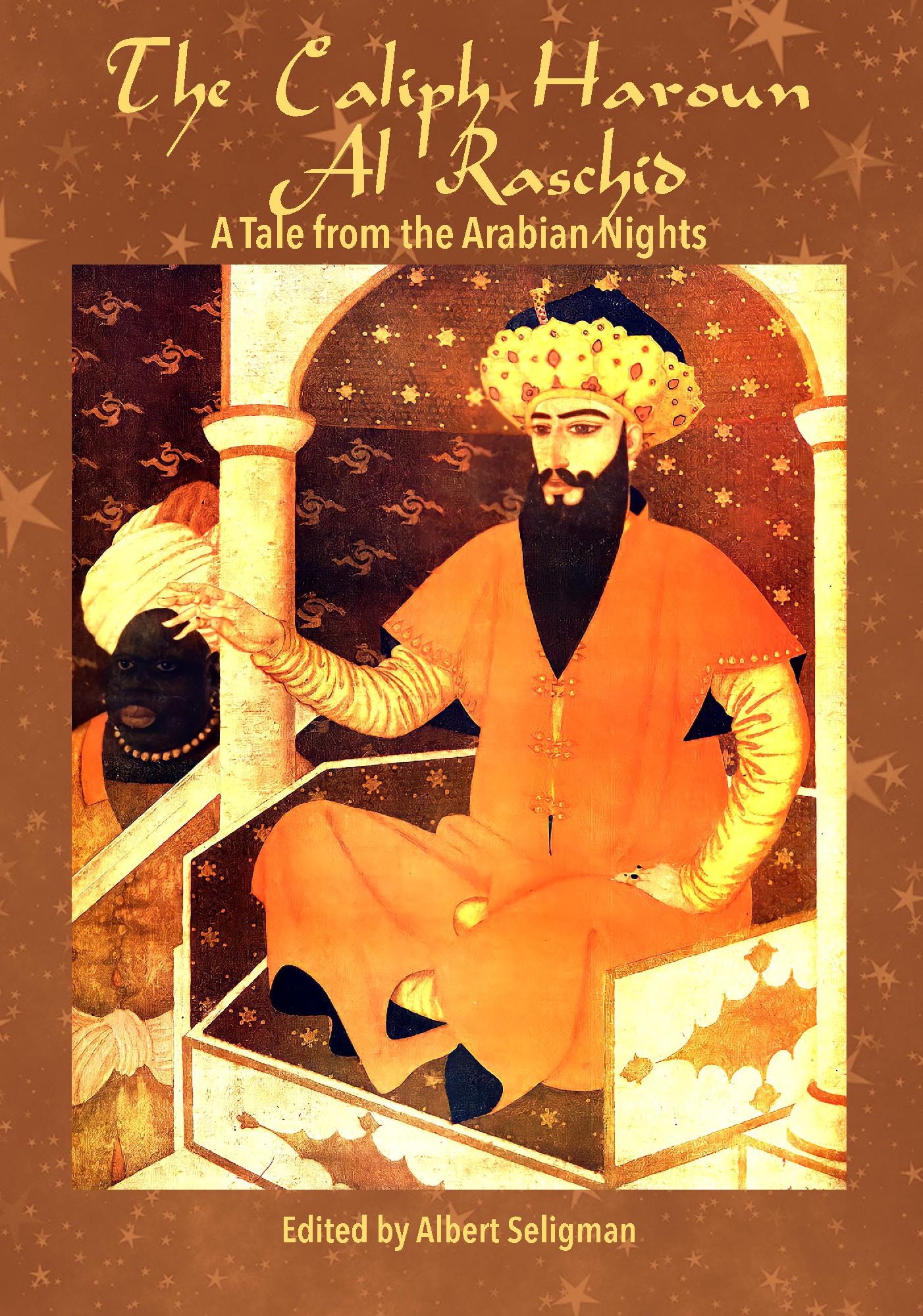 The Caliph Haroun Al Raschid-A Tale from the Arabian Nights