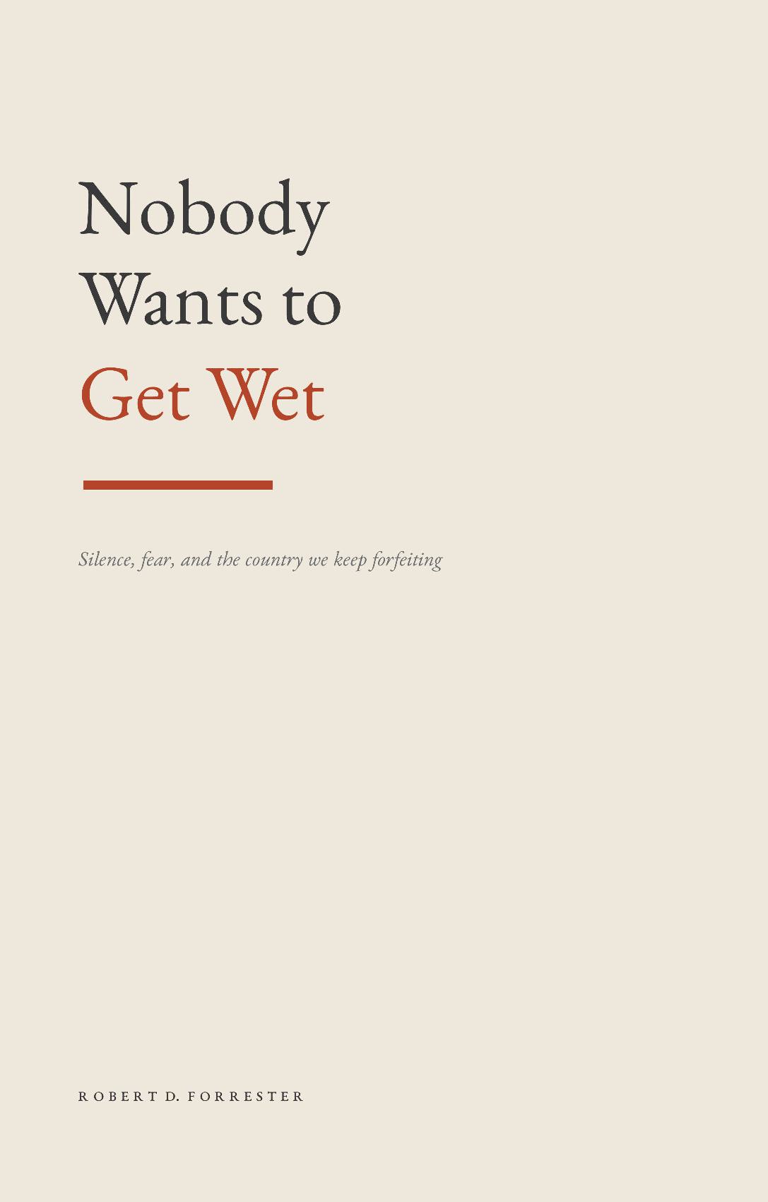 Nobody Wants to Get Wet
