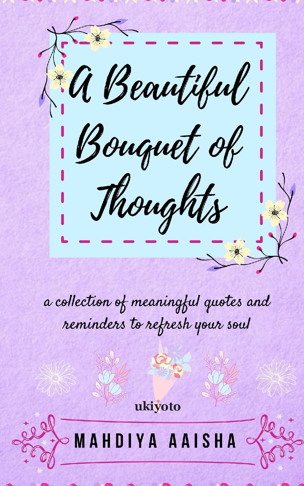 A Beautiful Bouquet of Thoughts