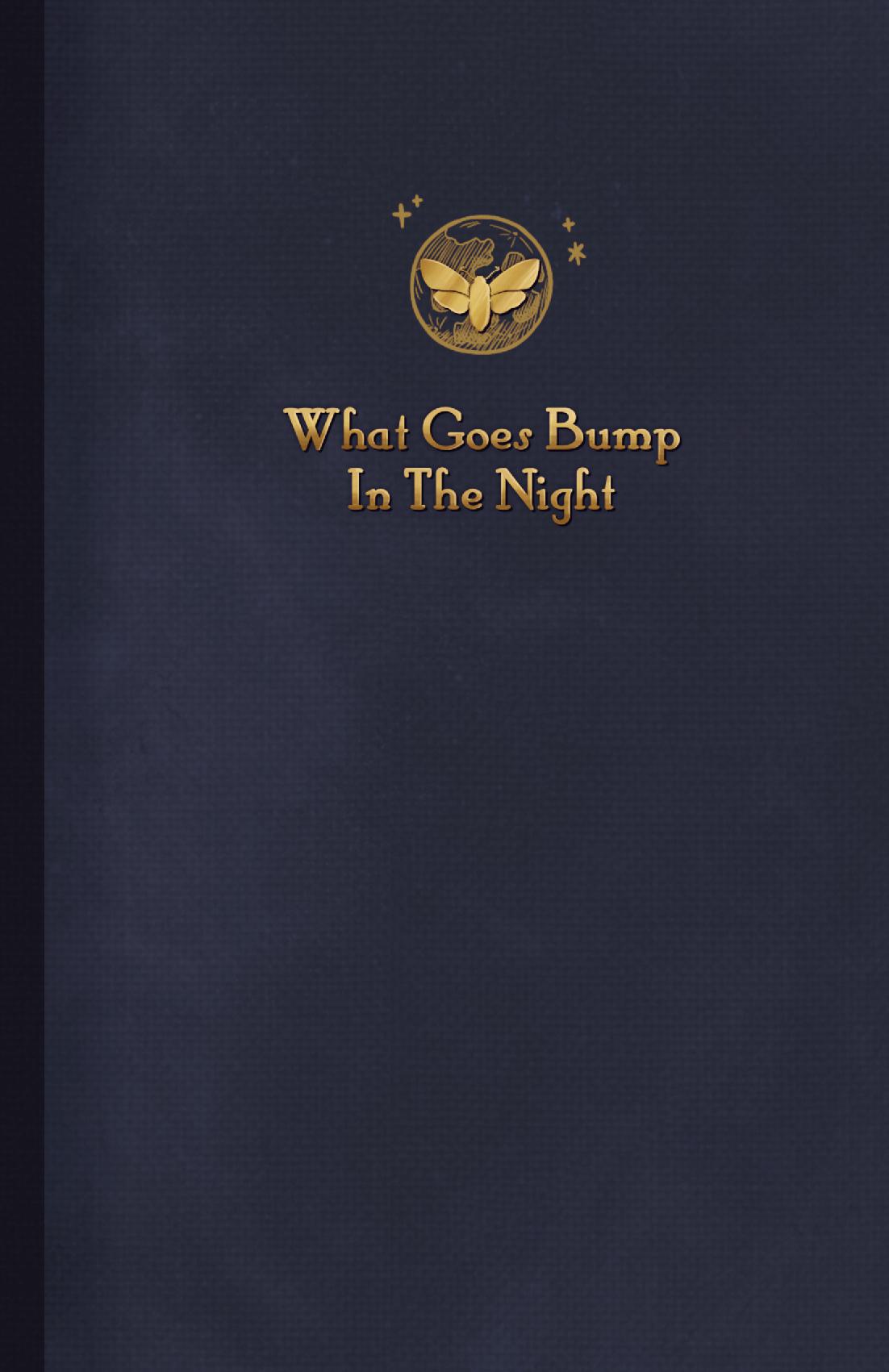 What Goes Bump In The Night