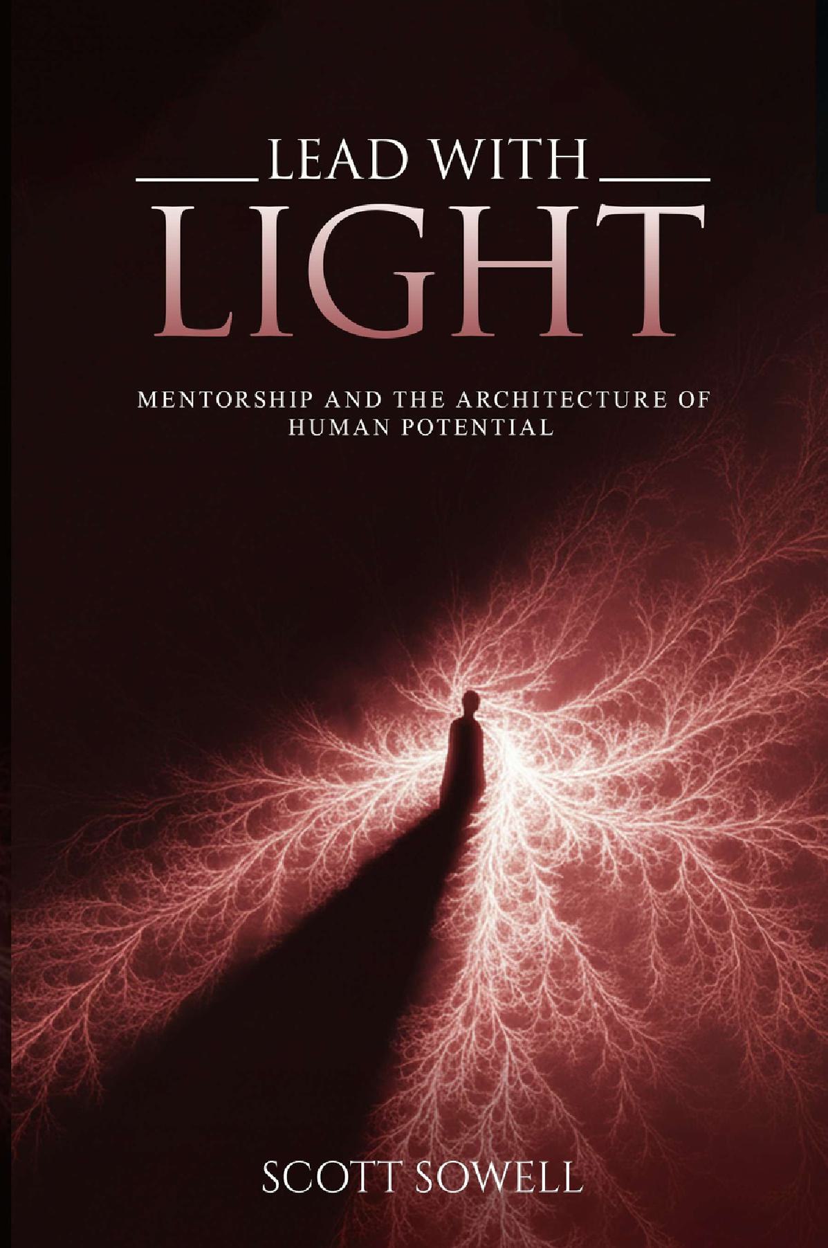 Lead with Light:  Mentorship and the Architecture of Human Potential