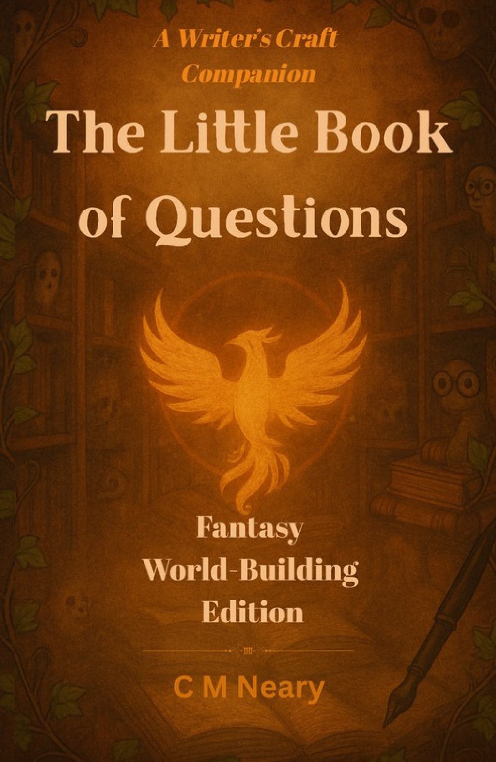 The Little Book of Questions - A Writer's Craft Companion: Fantasy World Building Edition