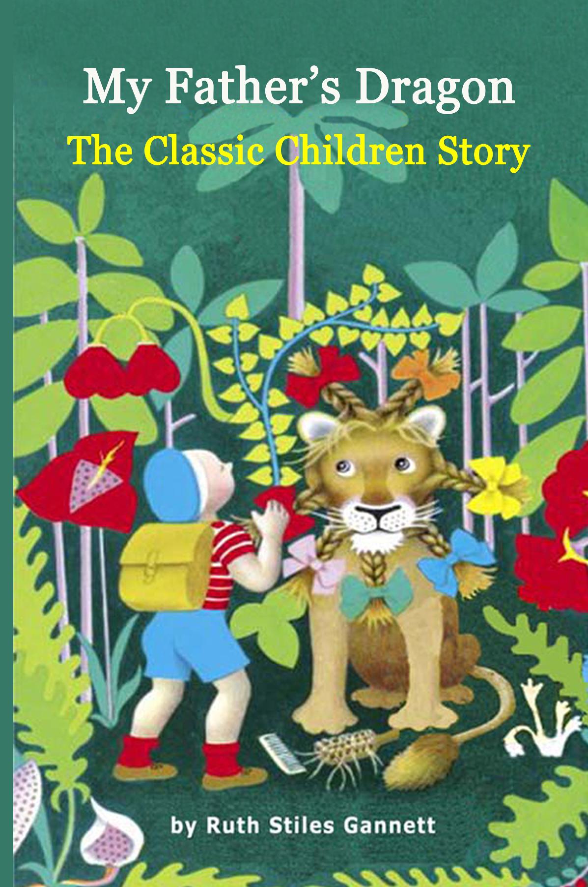 My Father's Dragon: The Classic Children Story  (Illustrated)