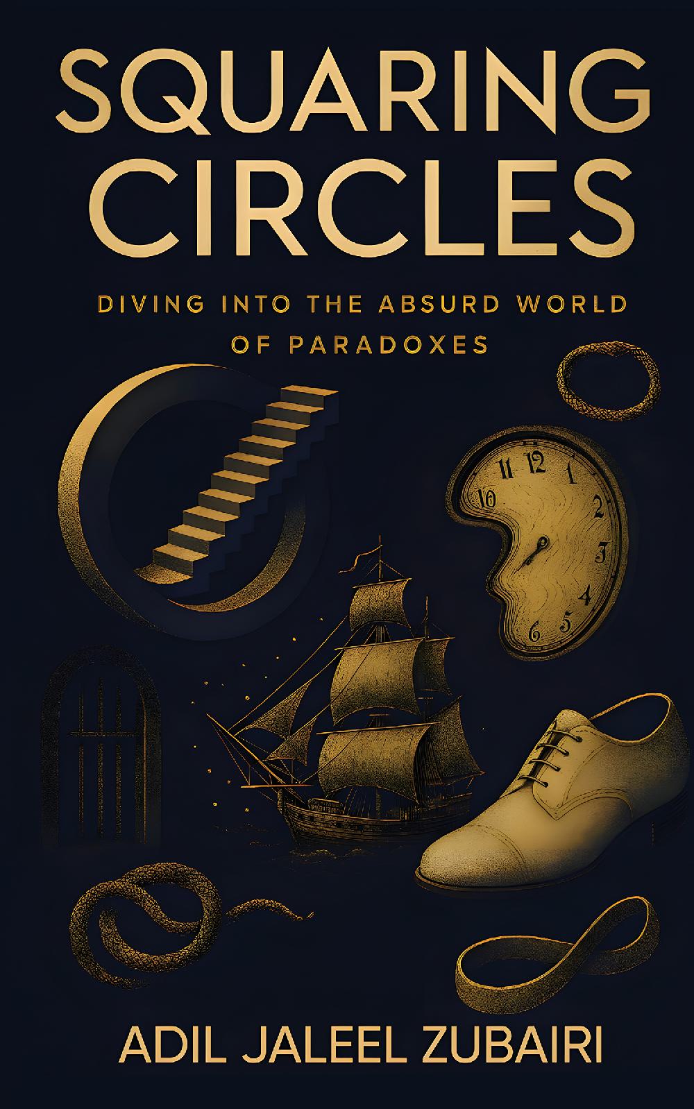 Squaring Circles: Diving into the Absurd World of Paradoxes