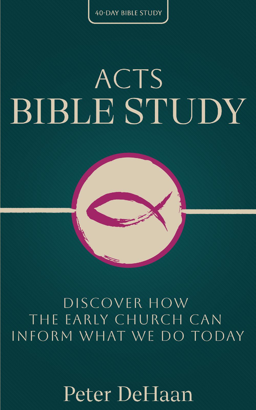 Acts Bible Study - Discover How the Early Church Can Inform What We Do Today