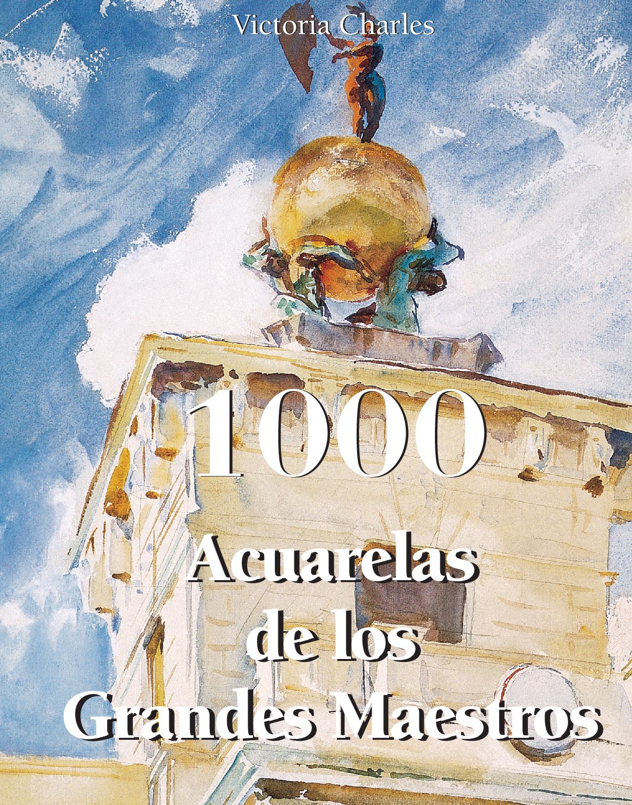 1000 Acuarelas de los Grandes Maestros