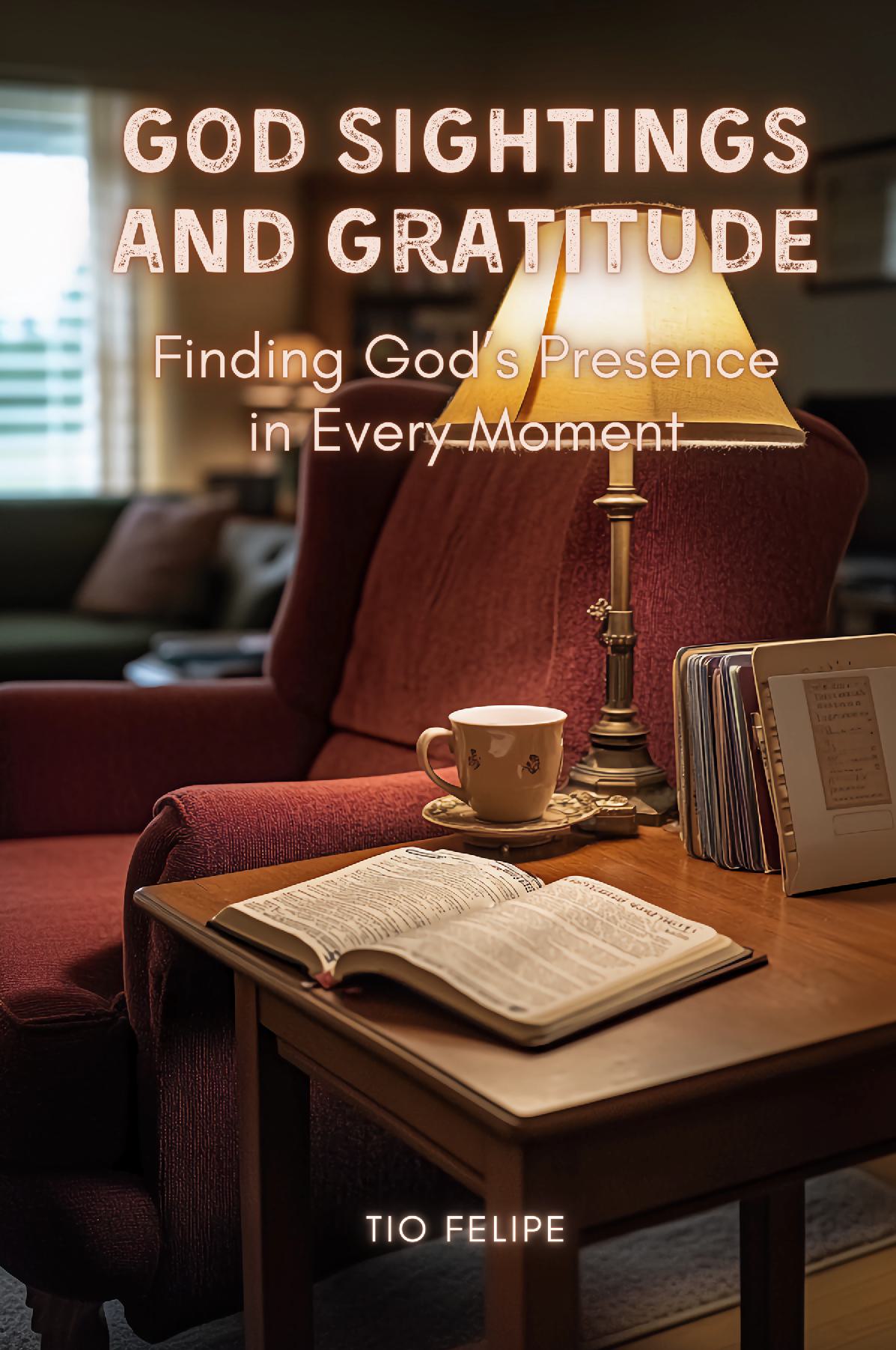 God Sightings and Gratitude - Finding God’s Presence in Every Moment