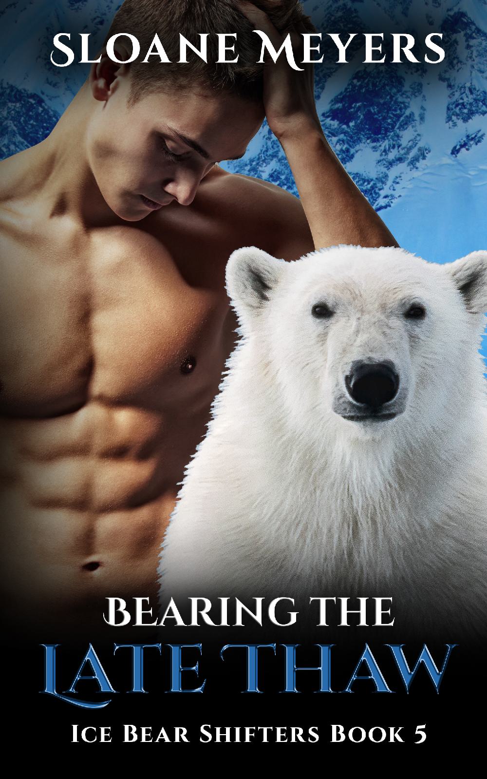 Bearing the Late Thaw - Ice Bear Shifters Book 5