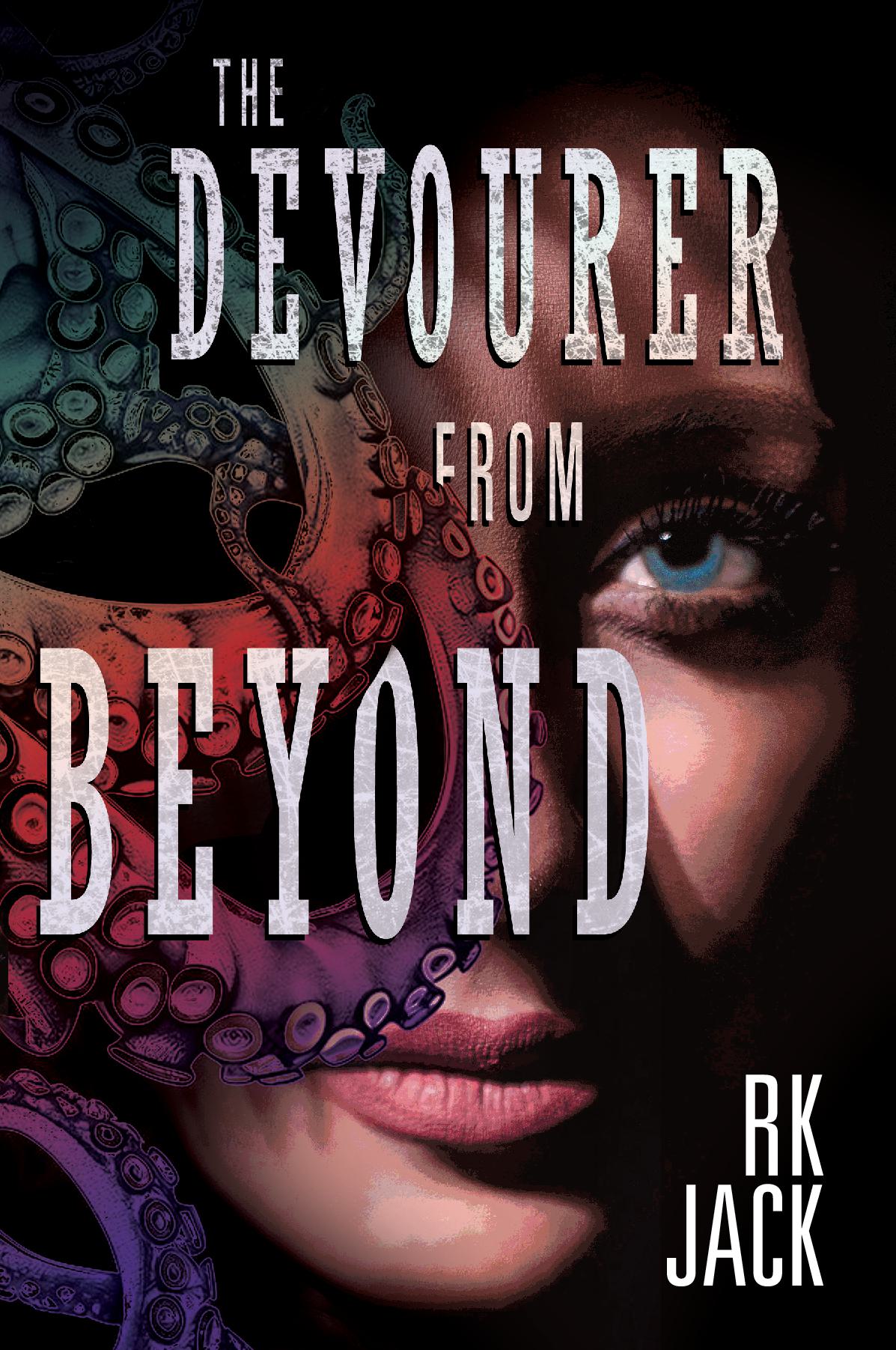The Devourer From Beyond (The Occult Strike Team Series – Book 1)