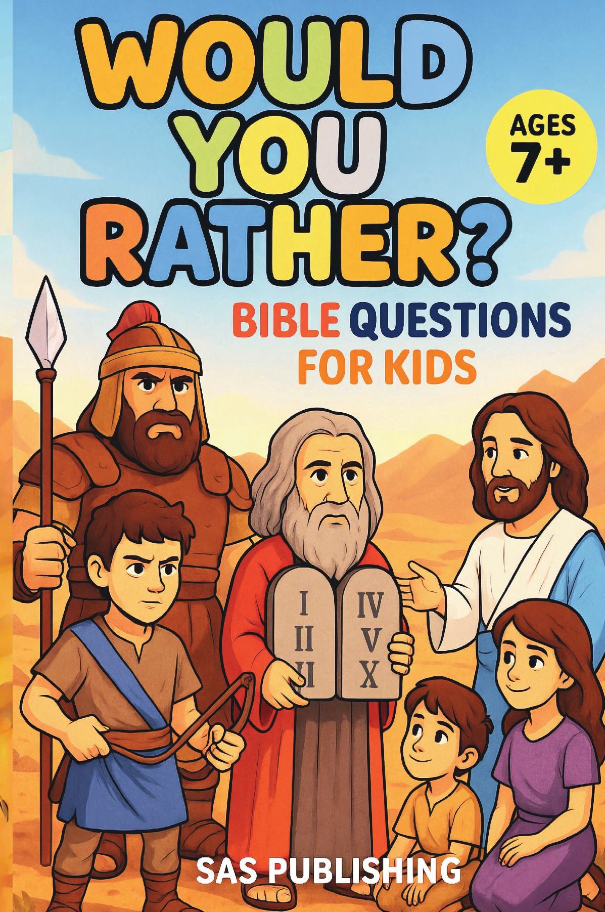 Would You Rather? Bible Questions for kids - A Fun Bible Game Designed to Challenge Kids and Teens While Helping Families Grow Together