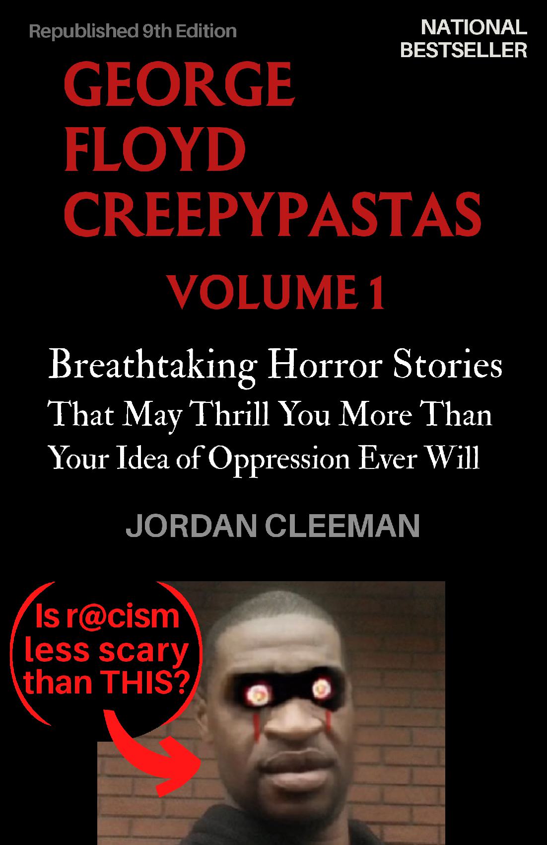 George Floyd Creepypastas Volume 1