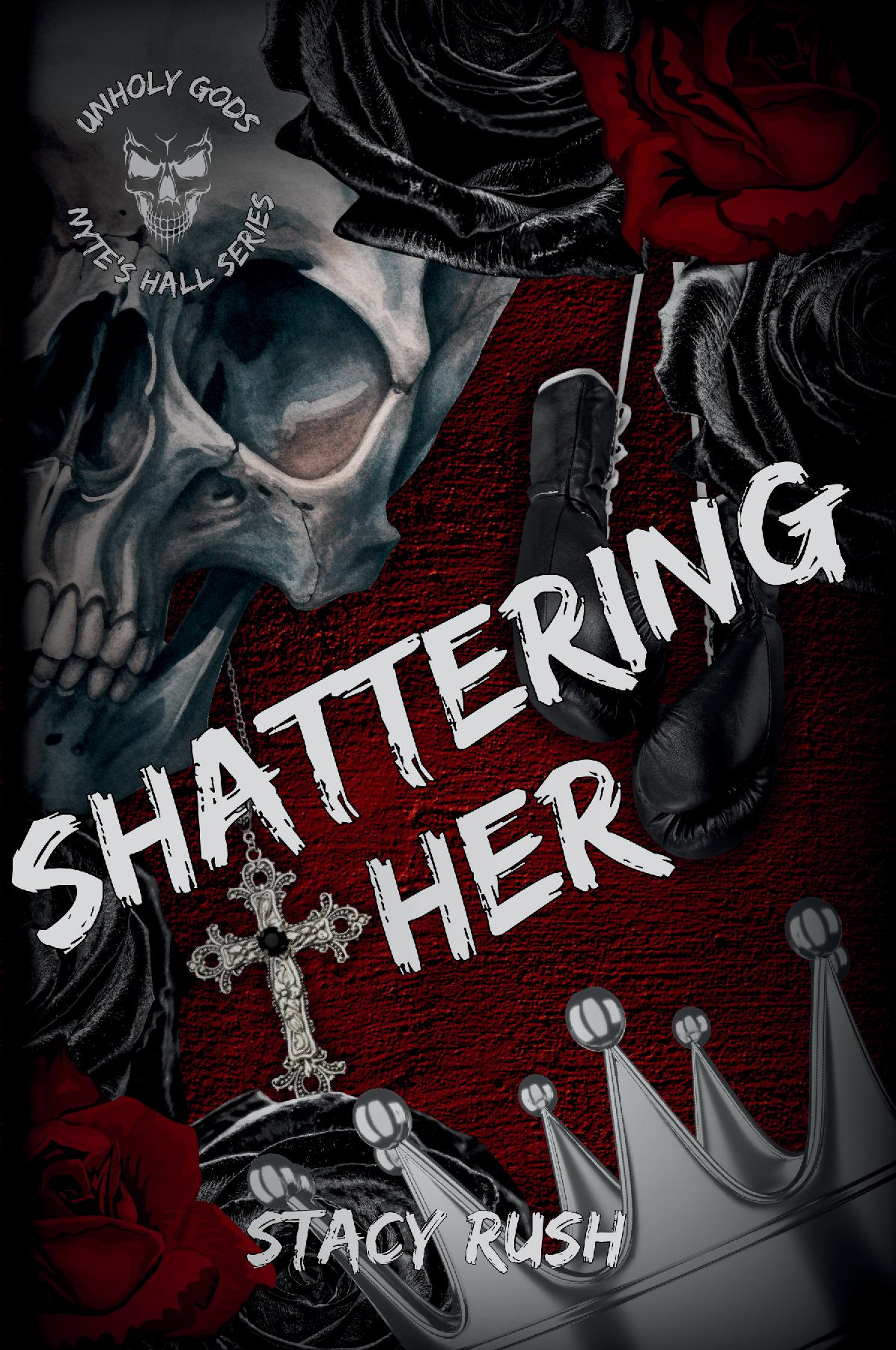 Unholy Gods: Shattering Her (Colored Pages SE)