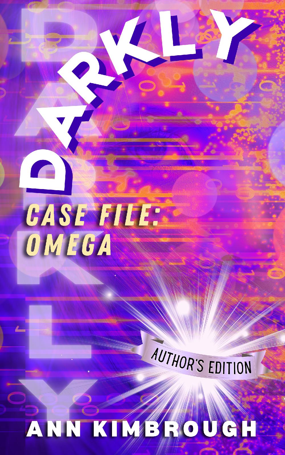 Darkly - Case File: Omega (Author's Edition)