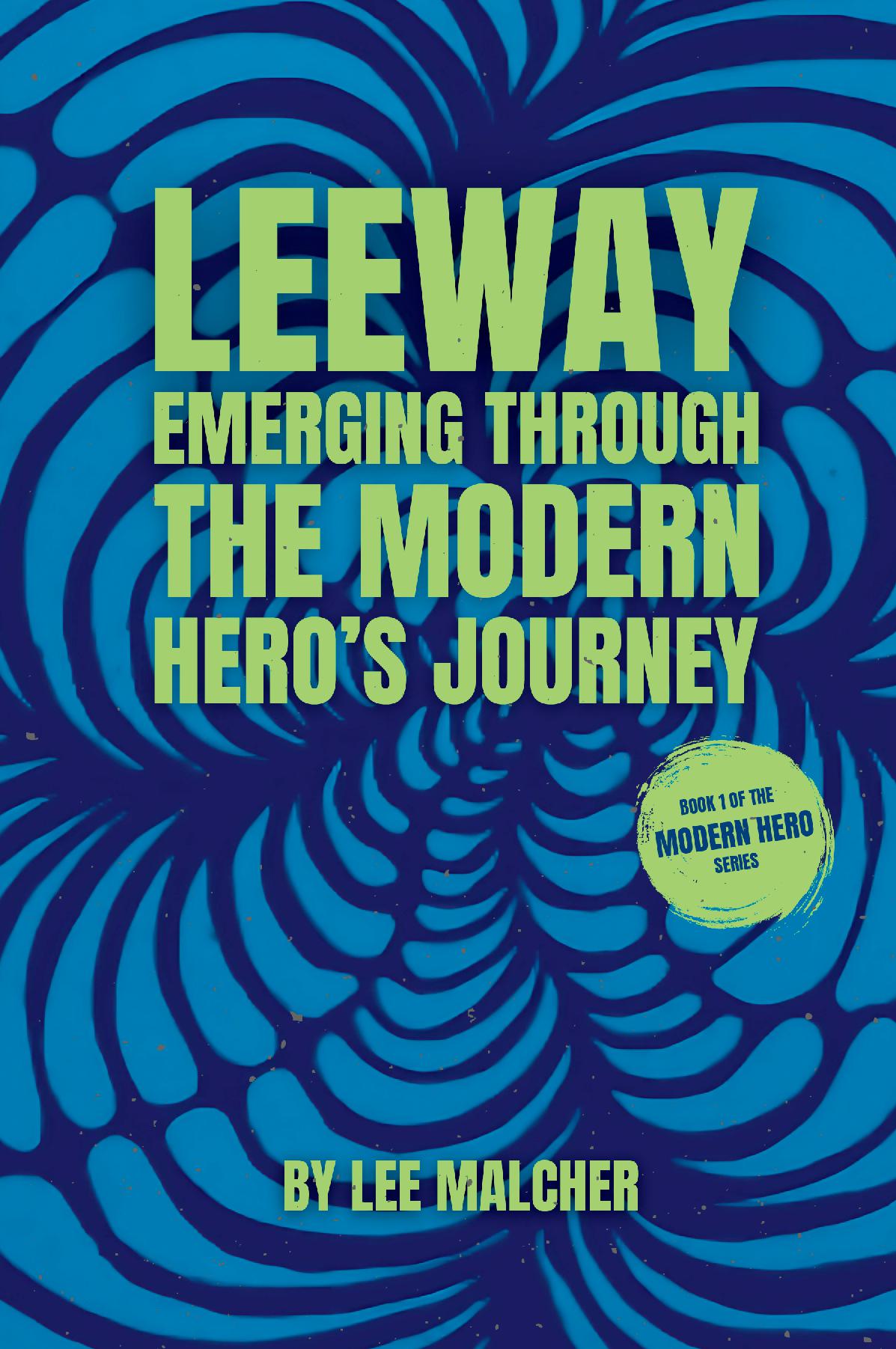 Leeway: Emerging Through the Modern Hero's Journey