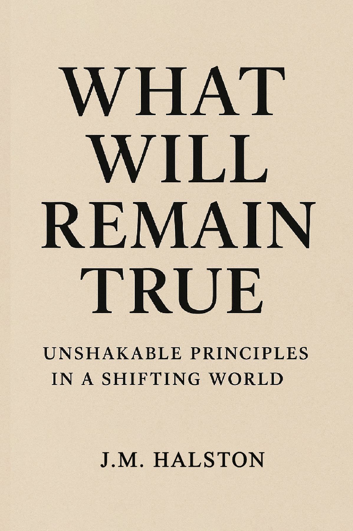 What Will Remain True