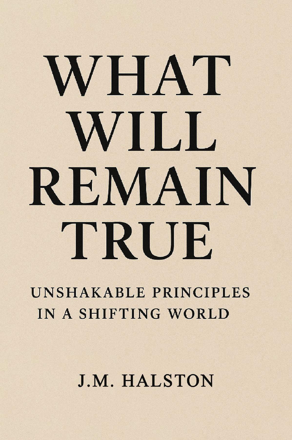 What Will Remain True