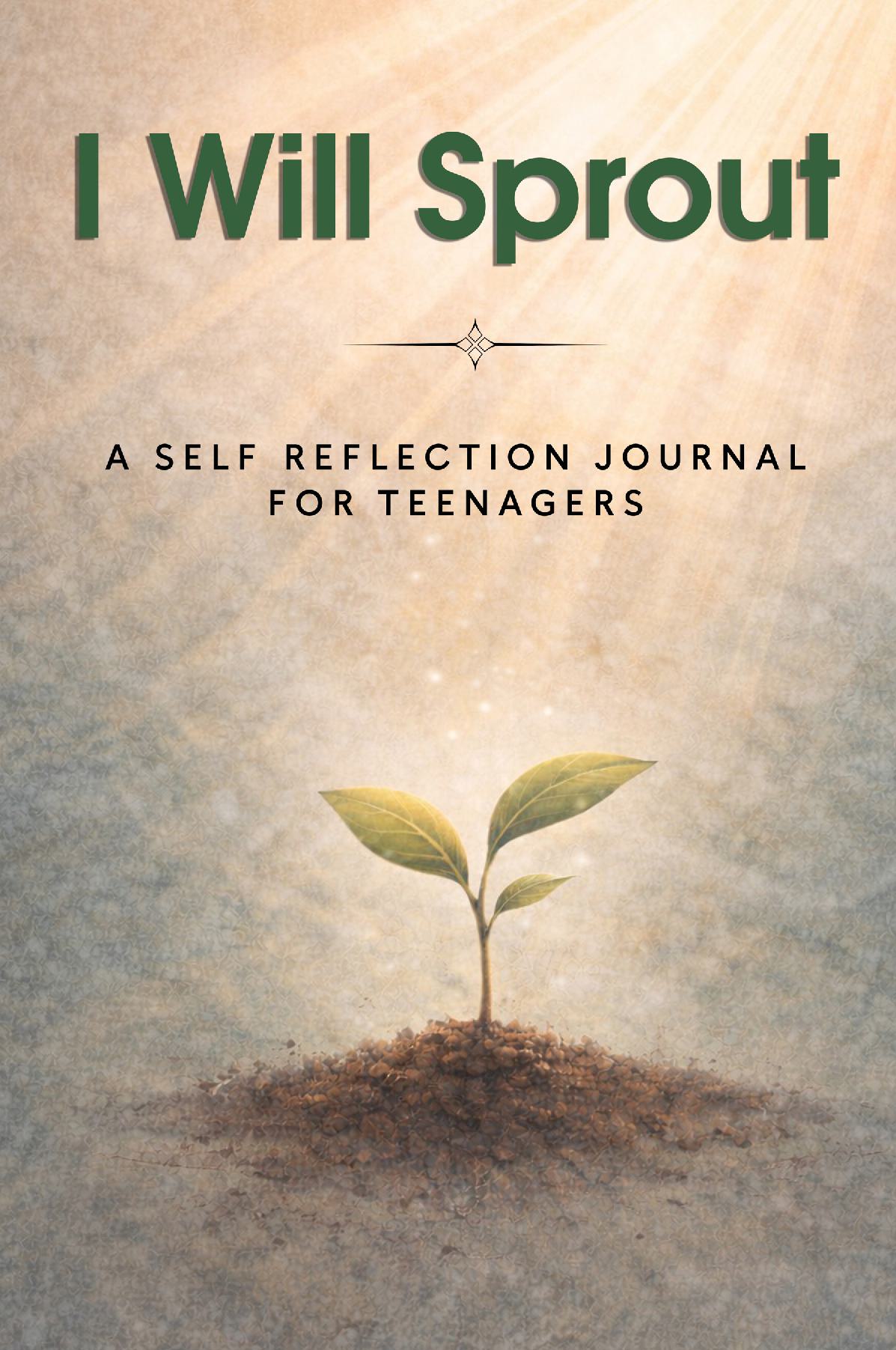 I Will Sprout: A Self-Reflection Journal for Teenagers