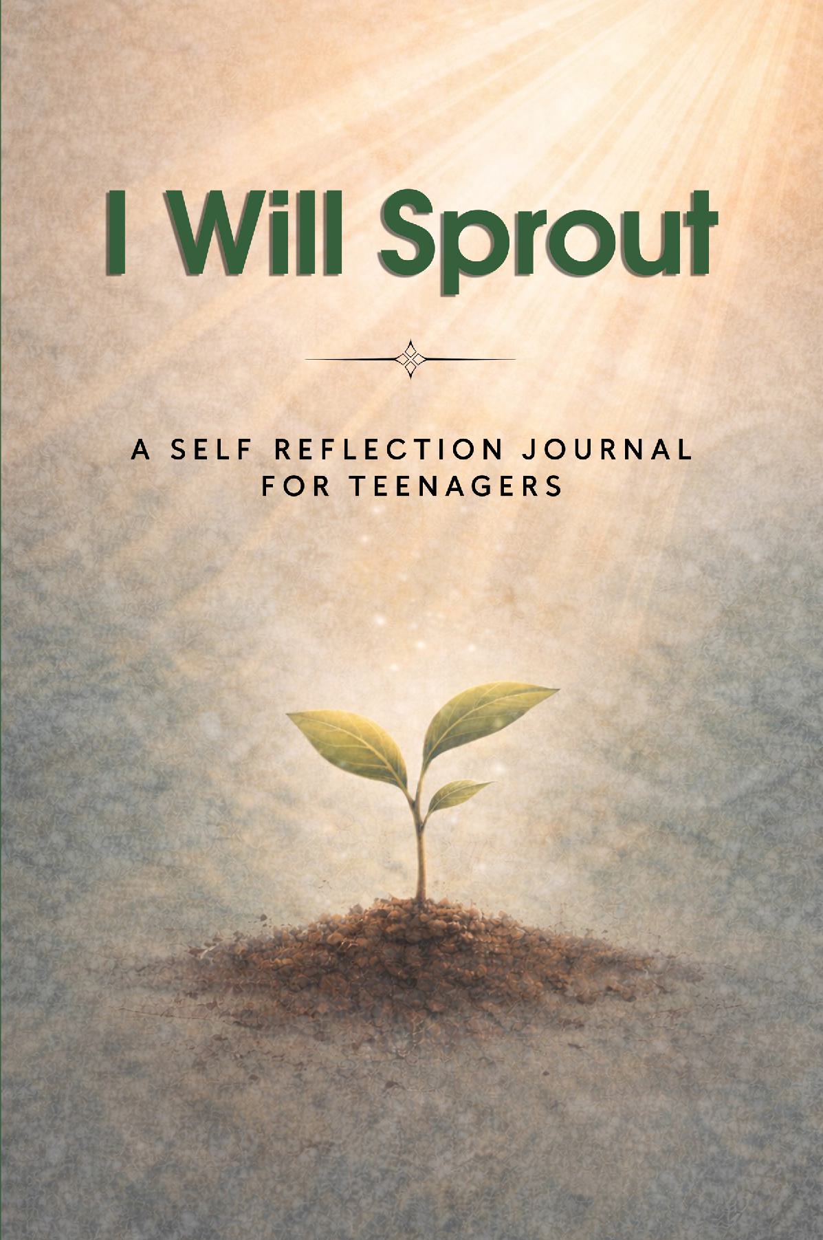 I Will Sprout: A Self-Reflection Journal for Teenagers