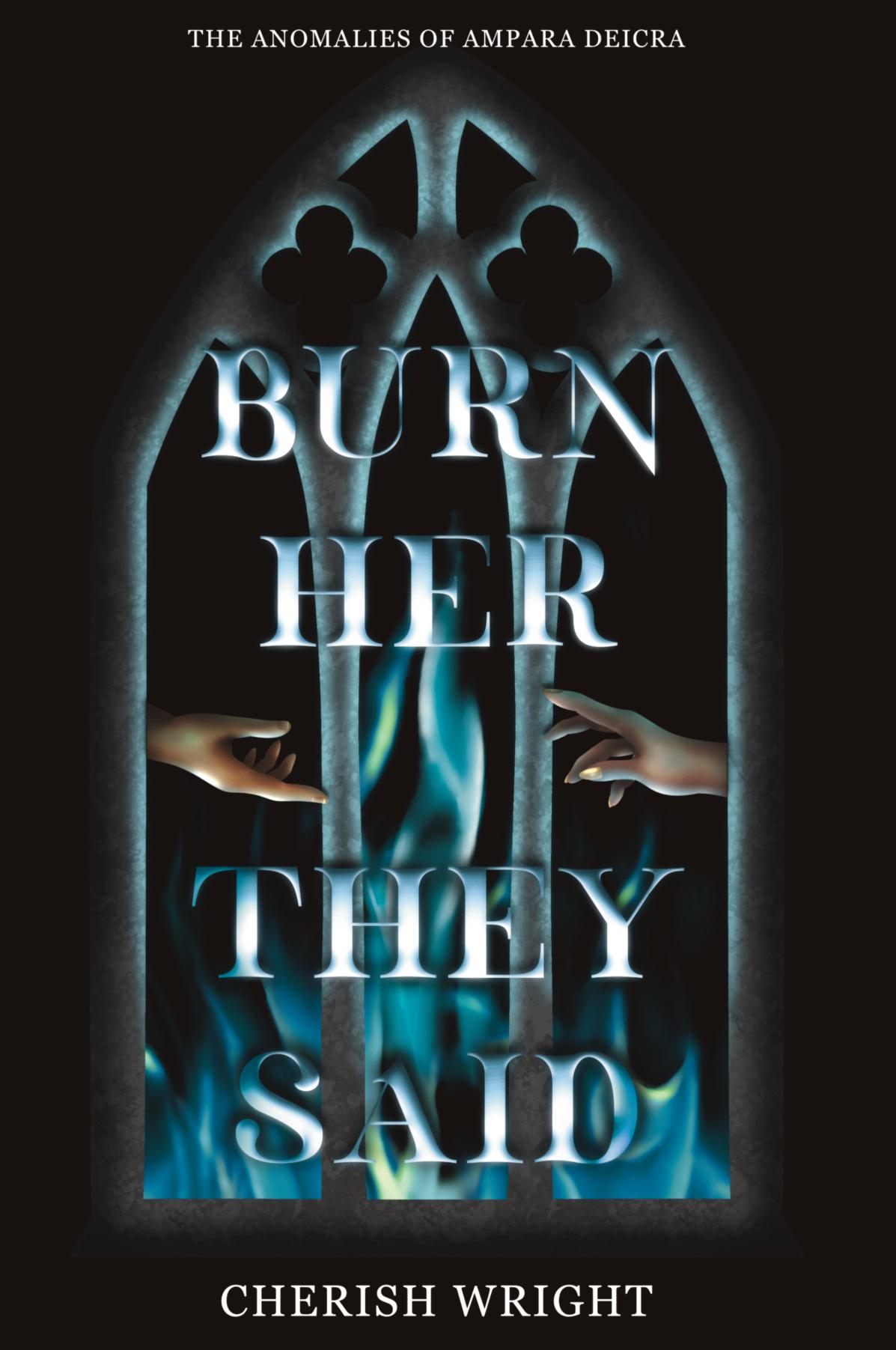 Burn Her They Said