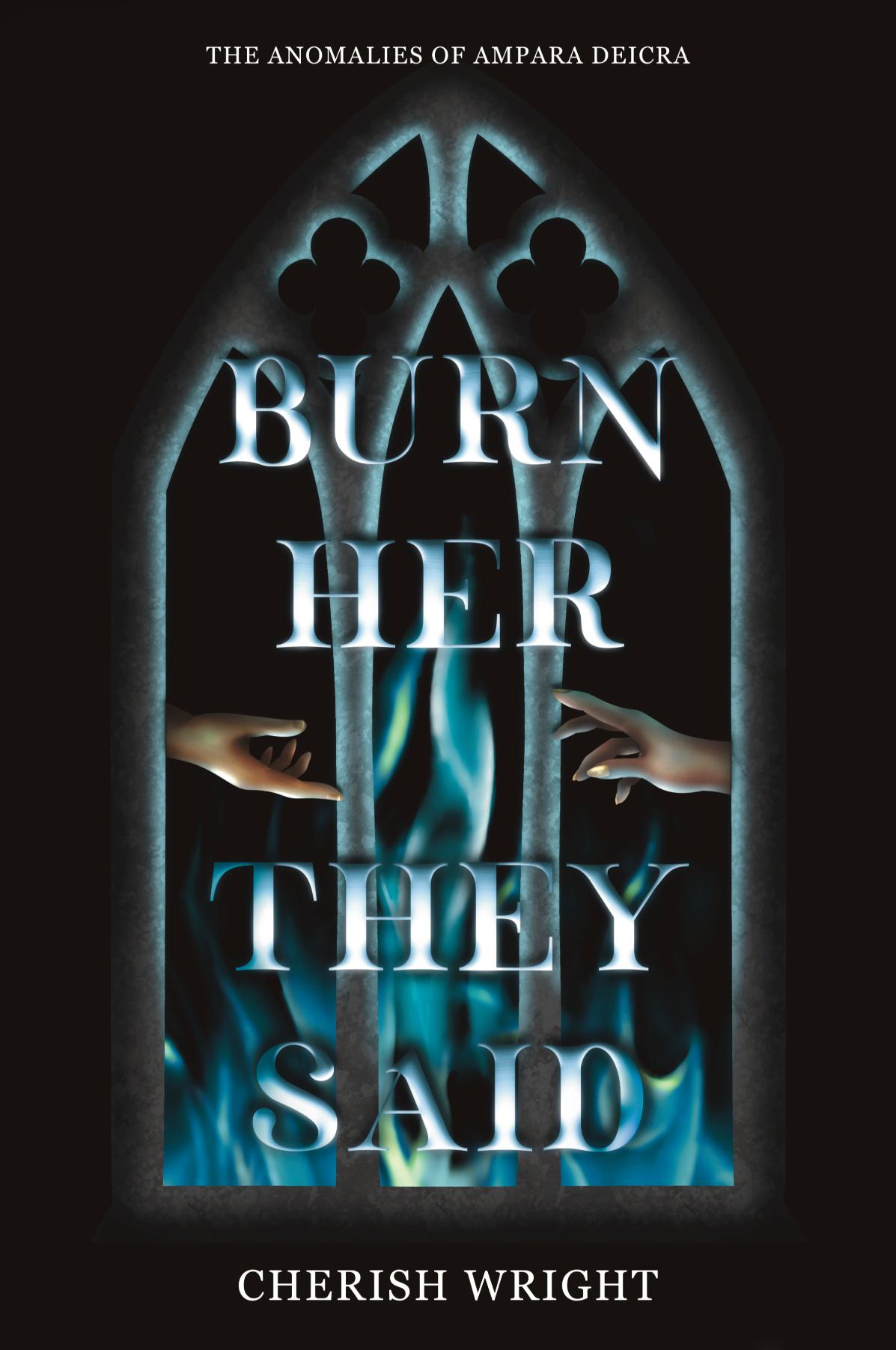 Burn Her They Said