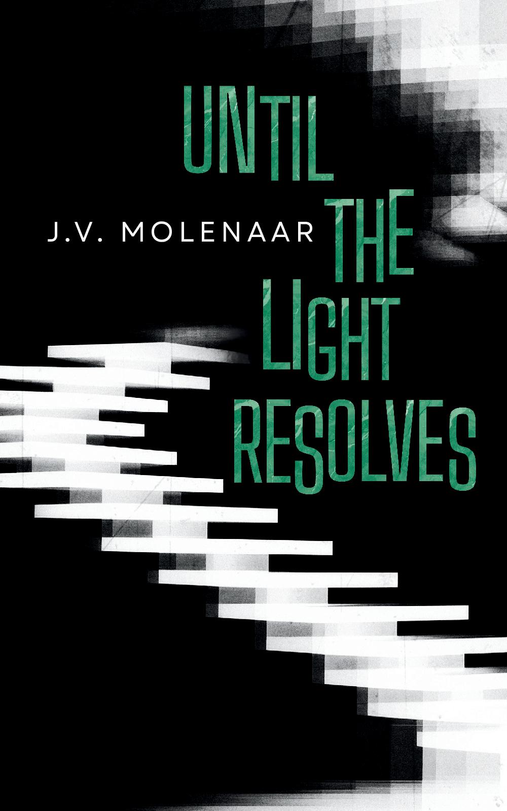 Until the Light Resolves