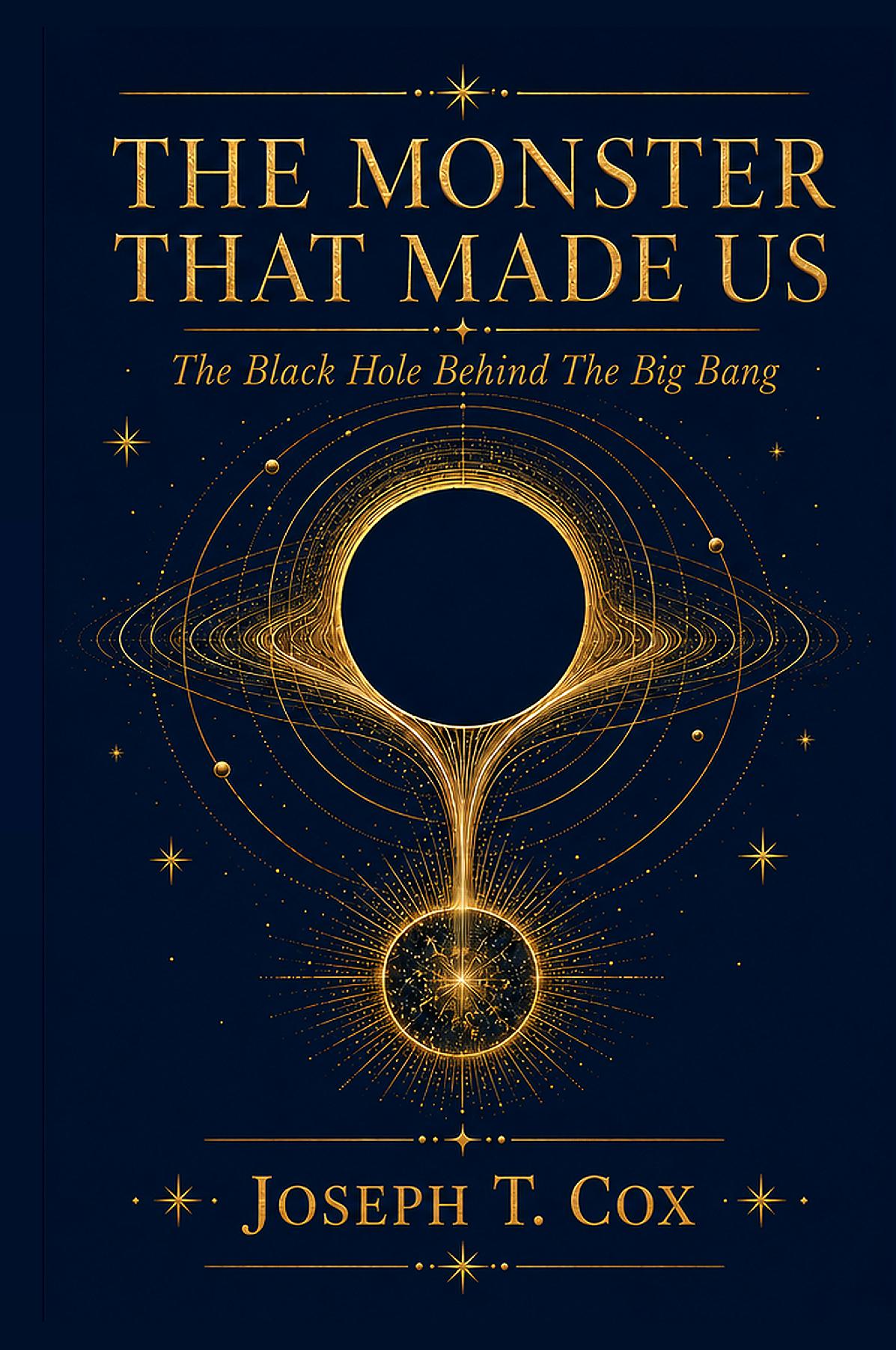 The Monster That Made Us: The Black Hole Behind The Big Bang
